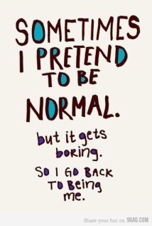 Pretend to be normal